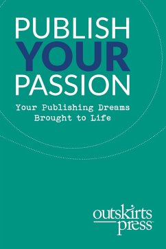 Outskirts Press Presents Publish Your Passion - Sampson, Brent
