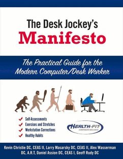 The Desk Jockey's Manifesto- Sc-Color Interior Printing: The Practical Guide for the Computer/Desk Worker - Ceas, Kevin Christie DC; Ceas, Larry Masarsky DC; Art, Alex Wasserman DC