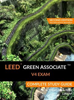 LEED Green Associate V4 Exam Complete Study Guide (Second Edition) - Koralturk, A. Togay