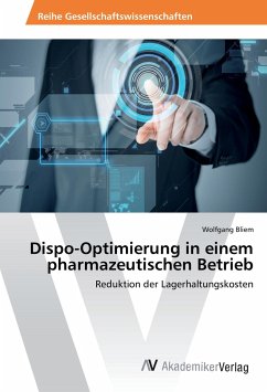 Dispo-Optimierung in einem pharmazeutischen Betrieb - Bliem, Wolfgang