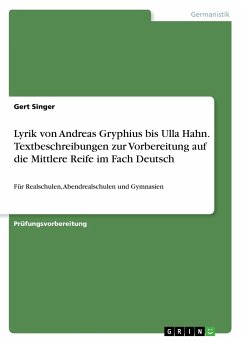 Lyrik von Andreas Gryphius bis Ulla Hahn. Textbeschreibungen zur Vorbereitung auf die Mittlere Reife im Fach Deutsch - Singer, Gert