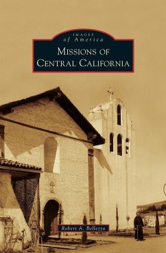 Missions of Central California - Bellezza, Robert A.