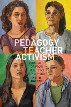 The Pedagogy of Teacher Activism - Catone, Keith