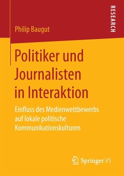 Politiker und Journalisten in Interaktion - Baugut, Philip