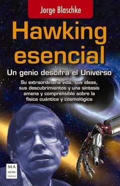 Hawking Esencial: Un Genio Descifra El Universo - Blaschke, Jorge