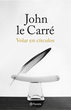 Volar en círculos : historias de mi vida - Le Carré, John