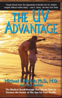 The UV Advantage - Holick, Ph. D. M. D. Michael F.; Jenkins, Mark