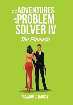 The Adventures of a Problem Solver IV - Martin, Richard V.