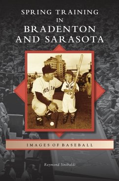 Spring Training in Bradenton and Sarasota - Sinibaldi, Raymond