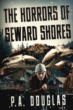 The Horrors Of Seward Shores - Douglas, P. A.