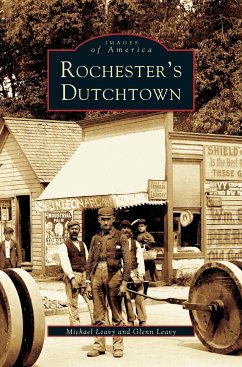 Rochester's Dutchtown - Leavy, Dlenn; Leavy, Glenn; Leavy, Michael