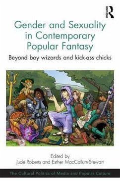 Gender and Sexuality in Contemporary Popular Fantasy - Roberts, Jude; Maccallum-Stewart, Esther