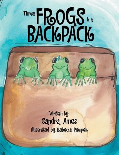 Three Frogs In a Backpack - Ames, Sandra