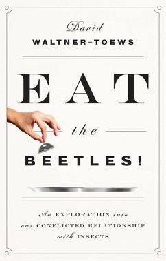 Eat the Beetles! - Waltner-Toews, David