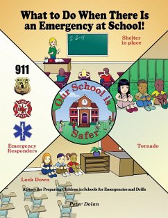 What to Do When There Is an Emergency at School! - Dolan, Peter