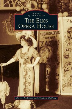 Elks Opera House - Anderson, Parker; Ruffner, Elisabeth