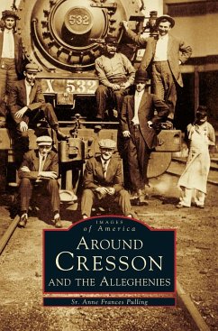 Around Cresson and the Alleghenies - Pulling, Anne Frances