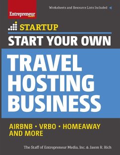 Start Your Own Travel Hosting Business: Airbnb, Vrbo, Homeaway, and More - The Staff of Entrepreneur Media; Rich, Jason R.