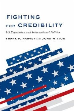 Fighting for Credibility - Harvey, Frank P; Mitton, John