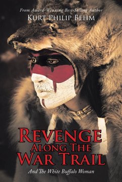 Revenge Along The War Trail - Behm, Kurt Philip