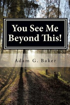 You See Me Beyond This! - Baker, Adam G.