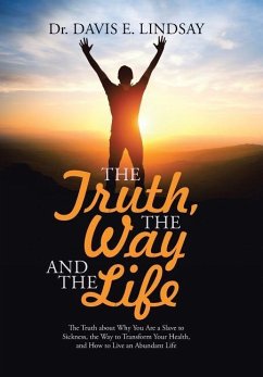 The Truth, The Way and The Life - Lindsay, Davis E.