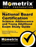 Secrets of the National Board Certification Science: Adolescence and Young Adulthood Exam Study Guide: National Board Certification Test Review for th