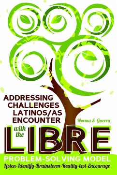 Addressing Challenges Latinos/as Encounter with the LIBRE Problem-Solving Model - Guerra, Norma S.