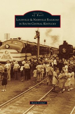 Louisville & Nashville Railroad in South Central Kentucky - Comer, Kevin