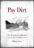 Pay Dirt: 'The Westland Goldfields', from the Diary of William Smart