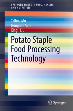 Potato Staple Food Processing Technology - Mu, Taihua;Sun, Hongnan;Liu, Xingli