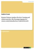 Kosten-Nutzen-Analyse für den Umstieg auf elektronischen Rechnungseingang bei einem mittelständischen Zulieferbetrieb