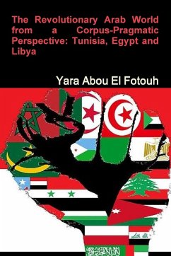 The Revolutionary Arab World from a Corpus-Pragmatic Perspective - Abd El Samie, Yara