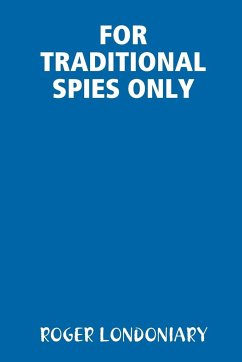 FOR TRADITIONAL SPIES ONLY - Londoniary, Roger