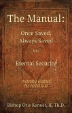 The Manual: Once Saved, Always Saved Vs. Eternal Security