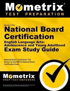 Secrets of the National Board Certification English Language Arts: Adolescence and Young Adulthood Exam Study Guide
