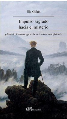 Impulso sagrado hacia el misterio : Antonio Colinas ¿poesía, mística o metafísica? - Galán Díez, Ilia