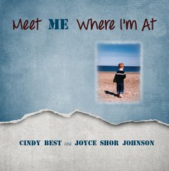 Meet Me Where I'm At! - Best, Cynthia; Johnson, Joyce Shor