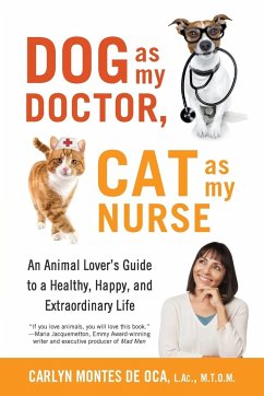 Dog as My Doctor, Cat as My Nurse - Montes De Oca, Carlyn