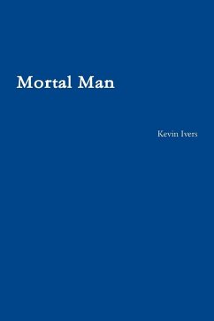 Mortal Man - Ivers, Kevin