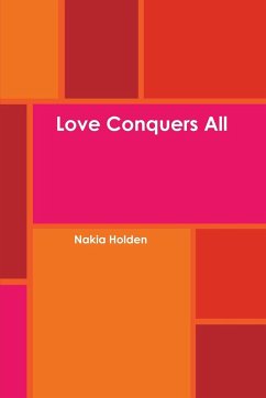 Love Conquers All - Holden, Nakia