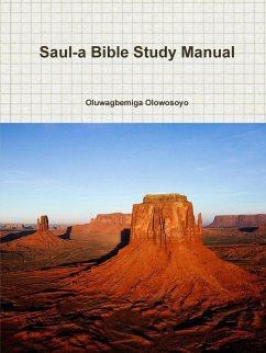 Saul-a Bible Study Manual - Olowosoyo, Oluwagbemiga