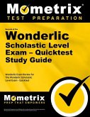 Secrets of the Wonderlic Scholastic Level Exam - Quicktest Study Guide: Wonderlic Exam Review for the Wonderlic Scholastic Level Exam - Quicktest