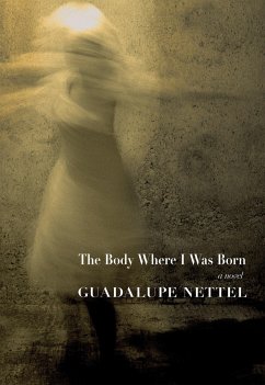 The Body Where I Was Born - Nettel, Guadalupe