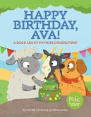 Happy Birthday, Ava!: A Book about Putting Others First