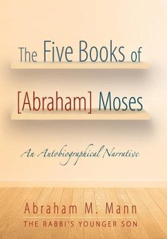 The Five Books of [Abraham] Moses - Mann, Abraham M.