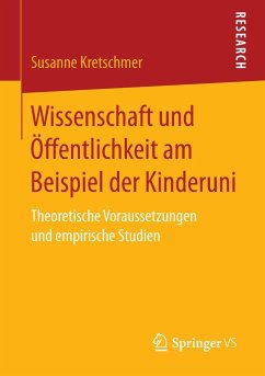 Wissenschaft und Öffentlichkeit am Beispiel der Kinderuni - Kretschmer, Susanne