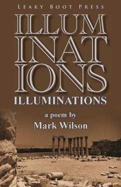 Illuminations: A Poem - Wilson, Mark