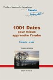 1001 Dates pour mieux apprendre l'arabe: Version bicolore - noms propres en couleur