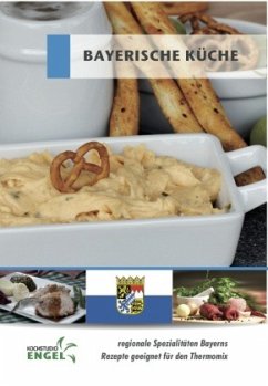 Bayerische Küche - Rezepte geeignet für den Thermomix - Möhrlein-Yilmaz, Marion